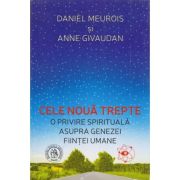 CELE NOUA TREPTE. O PRIVIRE SPIRITUALA ASUPRA GENEZEI FIINTEI UMANE