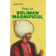 VIATA LUI SOLIMAN MAGNIFICUL