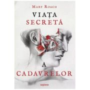 VIATA SECRETA A CADAVRELOR