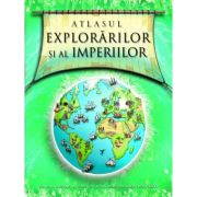 ATLASUL EXPLORARILOR SI AL IMPERIILOR
