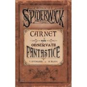 CARNET PENTRU OBSERVATII FANTASTICE. CRONICILE SPIDERWICK