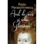 ACUL DE AUR SI OCHII GLORIANEI