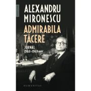 ADMIRABILA TACERE. JURNAL 1968-1969
