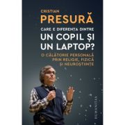 CARE E DIFERENTA DINTRE UN COPIL SI UN LAPTOP?