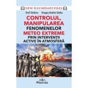 CONTROLUL, MANIPULAREA FENOMENELOR METEO EXTREME PRIN INTERVENTII ACTIVE IN ATMOSFERA