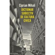 DICTIONAR SUBIECTIV DE CULTURA CIVICA