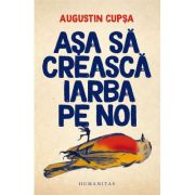 ASA SA CREASCA IARBA PE NOI
