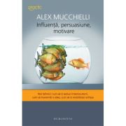 INFLUENTA, PERSUASIUNE, MOTIVARE