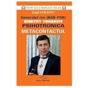 GENERALUL RUS (KGB-FSB) DIMITRY FONAREFF. PSIHOTRONICA. METACONTACTUL