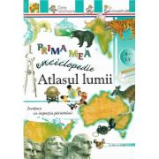 ATLASUL LUMII. Prima mea enciclopedie