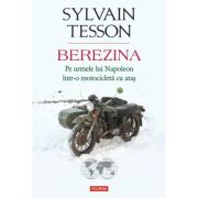BEREZINA. Pe urmele lui Napoleon intr-o motocicleta cu atas
