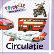 CIRCULATIE. Primele mele cuvinte