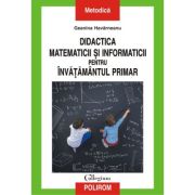 DIDACTICA MATEMATICII SI INFORMATICII PENTRU INVATAMANTUL PRIMAR