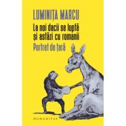 LA NOI DACII SE LUPTA SI AZI CU ROMANII