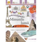 MINUNILE LUMII. Prima mea enciclopedie