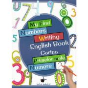 MY FIRST NUMBERS WRITING ENGLISH BOOK. Cartea primelor mele numere