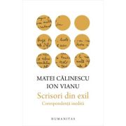 SCRISORI DIN EXIL. Corespondenta inedita