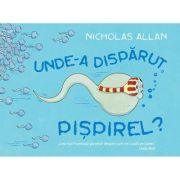 UNDE-A DISPARUT PISPIREL?
