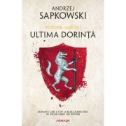 ULTIMA DORINTA. seria WITCHER, partea I