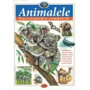 ANIMALELE. Enciclopedie completa