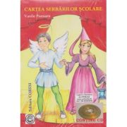 CARTEA SERBARILOR SCOLARE (contine CD)