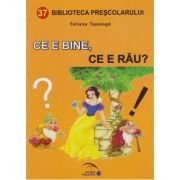 CE E BINE, CE E RAU?