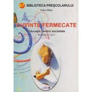 CUVINTE FERMECATE. Educatie pentru societate. Nivelele I si II