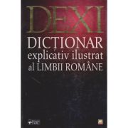 DEXI. Dictionar explicativ ilustrat al LIMBII ROMÂNE