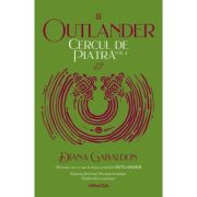 CERCUL DE PIATRA vol. 2. seria OUTLANDER, partea a III-a