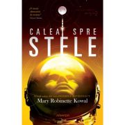CALEA SPRE STELE. seria DOAMNA ASTRONAUT, partea I