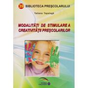 MODALITATI DE STIMULARE A CREATIVITATII PRESCOLARILOR