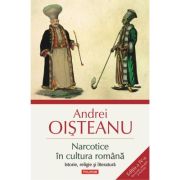 NARCOTICE IN CULTURA ROMANA. Istorie, religie si literatura