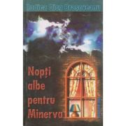 NOPTI ALBE PENTRU MINERVA