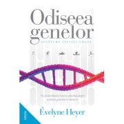 ODISEEA GENELOR. Aventura speciei umane