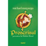 PROSCRISUL. Povestea lui Robin Hood