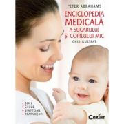 ENCICLOPEDIA MEDICALA A SUGARULUI SI COPILULUI MIC
