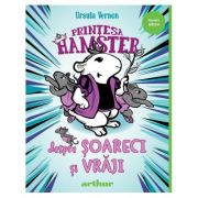 PRINTESA HAMSTER. DESPRE SORECI SI VRAJI