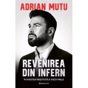 REVENIREA DIN INFERN. Povestea neștiută a vieții mele