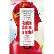 SUNTEM SANATOSI LA MINTE? Despre sănătatea psihică în România
