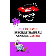 Cele mai hazlii bancuri și întâmplări cu oameni celebri