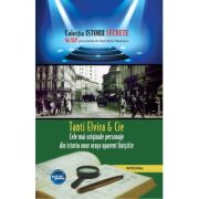 Tanti Elvira & Cie. Cele mai originale personaje din istoria unor orașe aparent liniștite