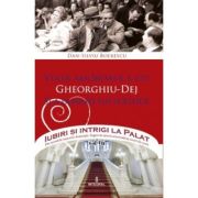 Viața amoroasă a lui GHEORGHIU-DEJ și a familiei lui politice