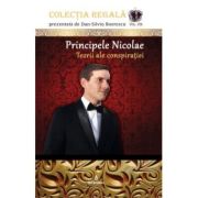 Principele NICOLAE. Teorii ale conspiratiei
