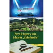 Povești de dragoste și război în Bucovina „Grădina Imperiilor”