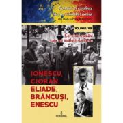 Cei cinci români care au strălucit la Paris. IONESCU, CIORAN, ELIADE, BRÂNCUȘI, ENESCU