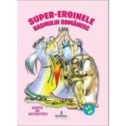 SUPER-EROINELE BASMULUI ROMÂNESC