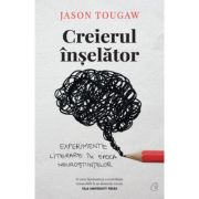 CREIERUL INȘELĂTOR. Experimente literare în epoca neuroștiințelor