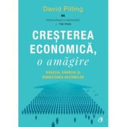 CREȘTEREA ECONOMICĂ, O AMĂGIRE. Bogăția, sărăcia și bunăstarea națiunilor