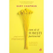 CUM SĂ-ȚI IUBEȘTI PARTENERUL CÂND VREI SĂ-L PĂRĂSEȘTI
