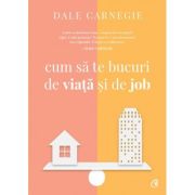 CUM SĂ TE BUCURI DE VIAȚĂ SI DE JOB